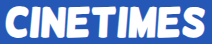 Cinetimes